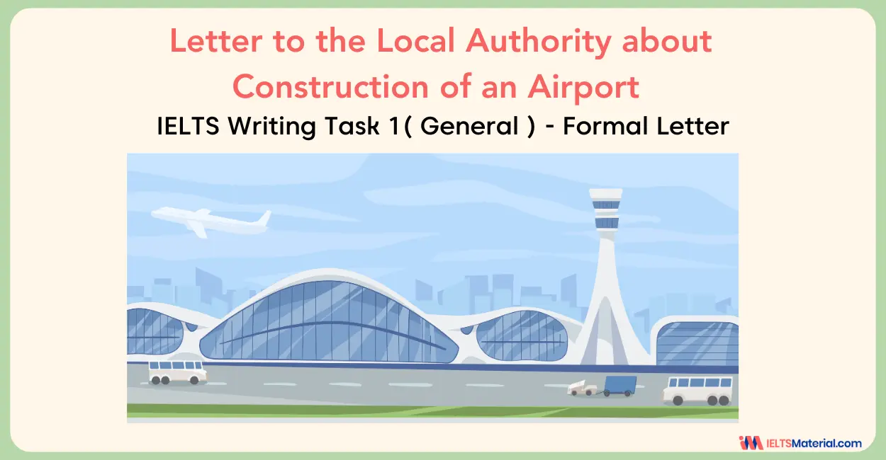 Letter to the Local Authority about Construction of an Airport – IELTS Writing Task 1