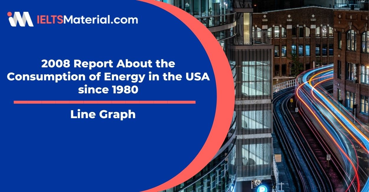 2008 Report About the Consumption of Energy in the USA since 1980- Line Graph