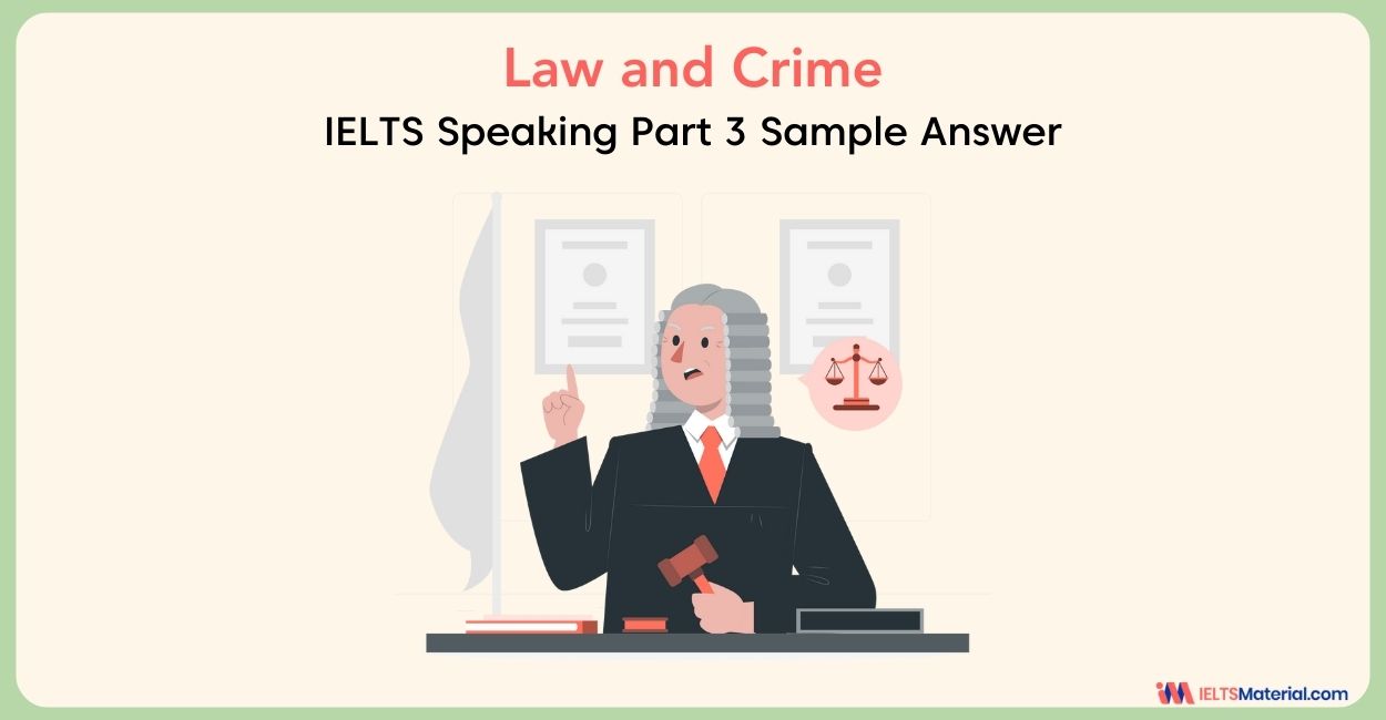 Law and Crime IELTS Speaking Part 3 Sample Answers