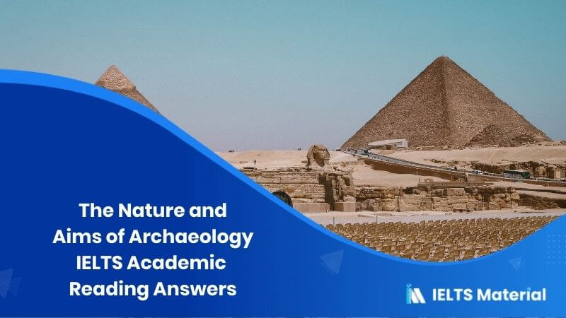 IELTS Academic Reading ‘The Nature and Aims of Archaeology’ Answers