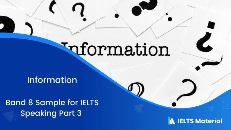 Information: IELTS Speaking Part 3 Sample Answer