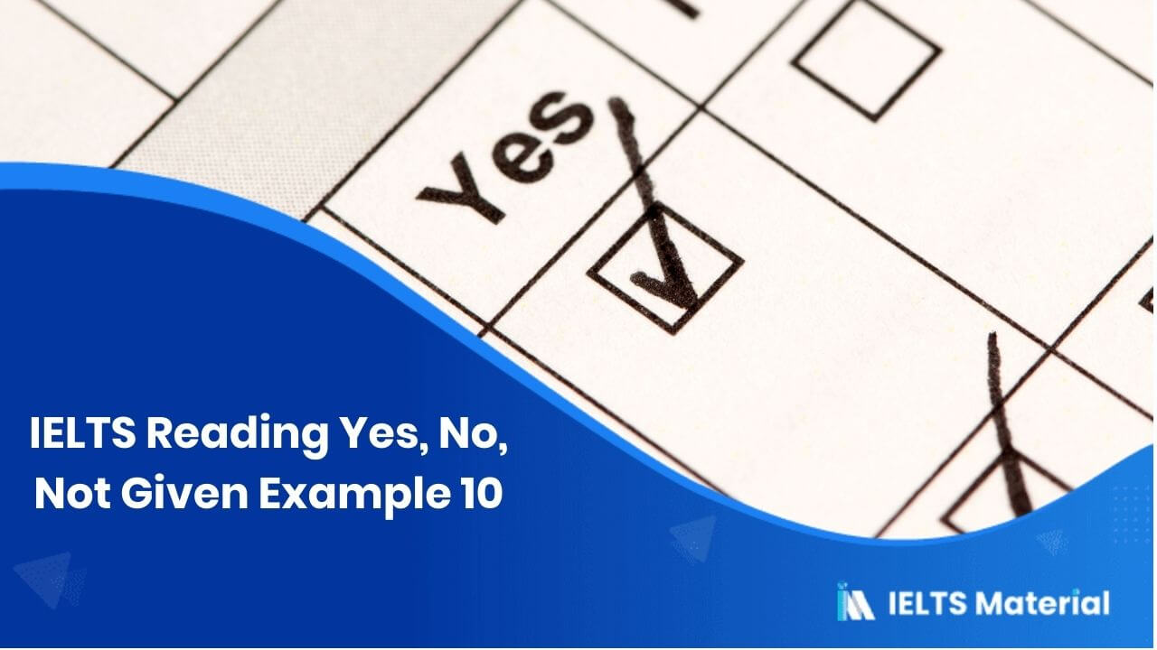 IELTS Reading Yes, No, Not Given Example 10