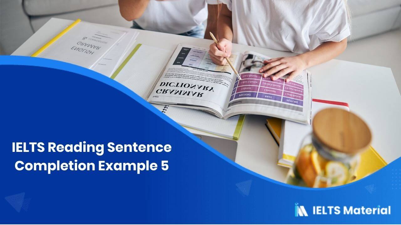 IELTS Reading Sentence Completion Example 5