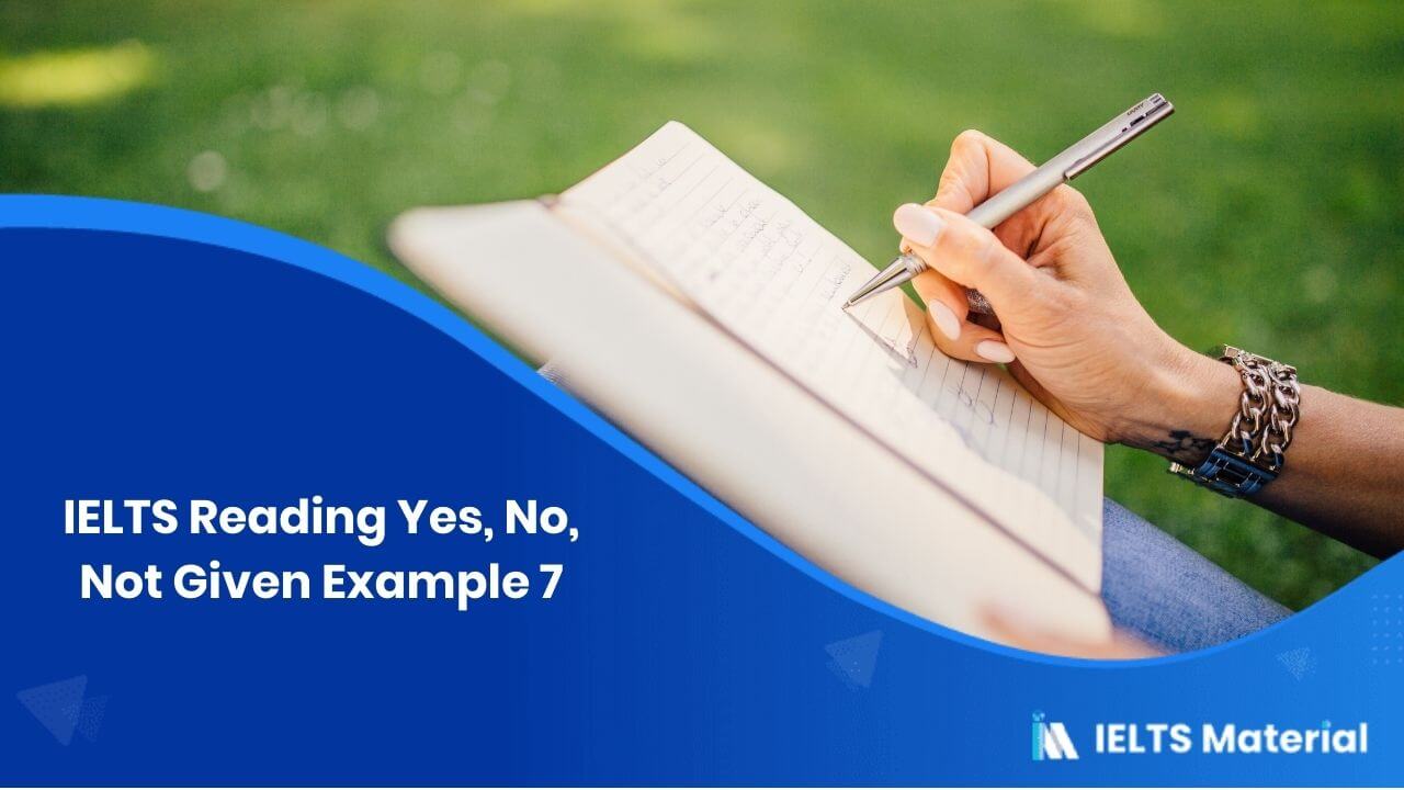 IELTS Reading Yes, No, Not Given Example 7