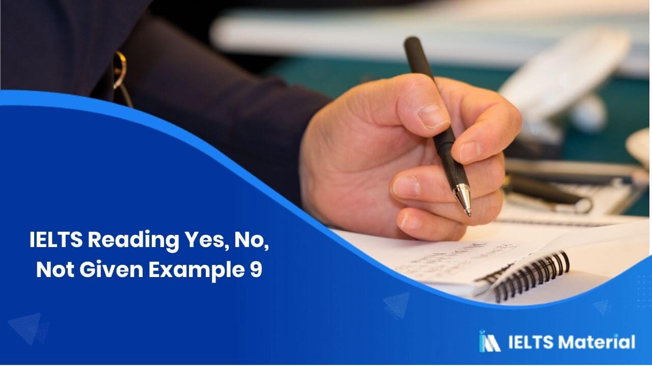 IELTS Reading Yes, No, Not Given Example 9