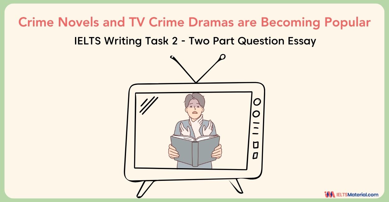 Crime Novels and TV Crime Dramas are Becoming Popular – IELTS Writing Task 2