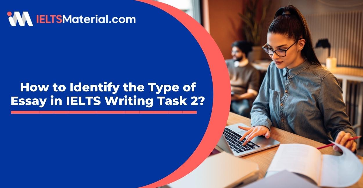 How to Identify the Type of Essay in IELTS Writing Task 2?