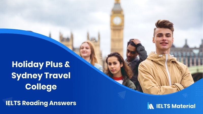 Holiday Plus & Sydney Travel College – IELTS Reading Answers