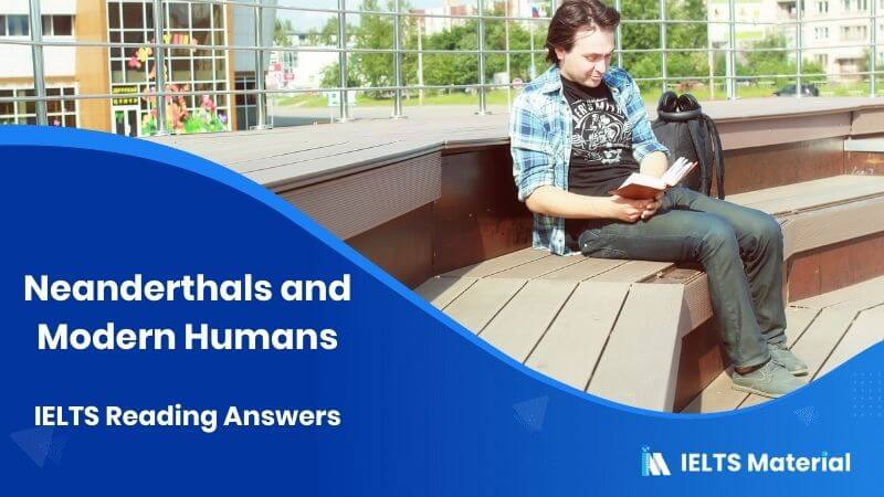 Neanderthals and Modern Humans – IELTS Reading Answers