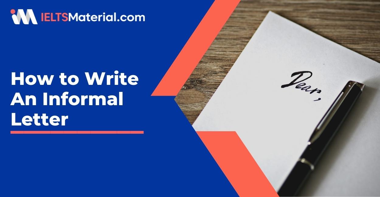 How to Write An IELTS Informal Letter?