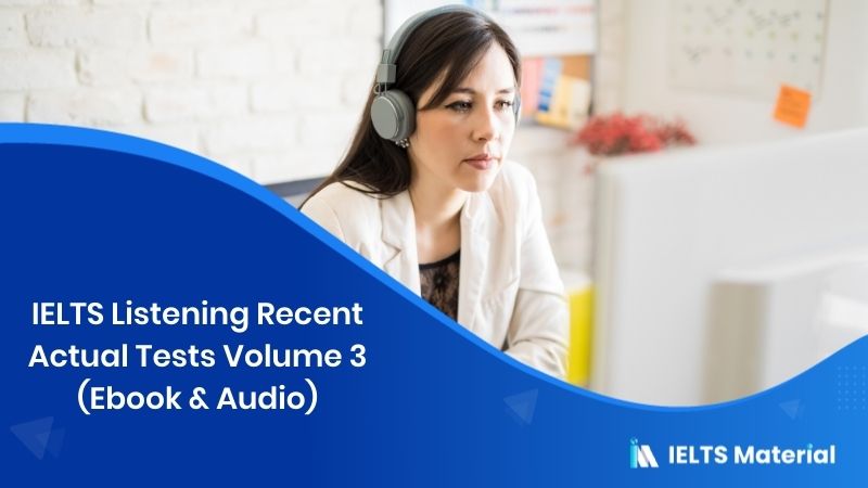 IELTS Listening Recent Actual Tests Volume 3 (Ebook & Audio)