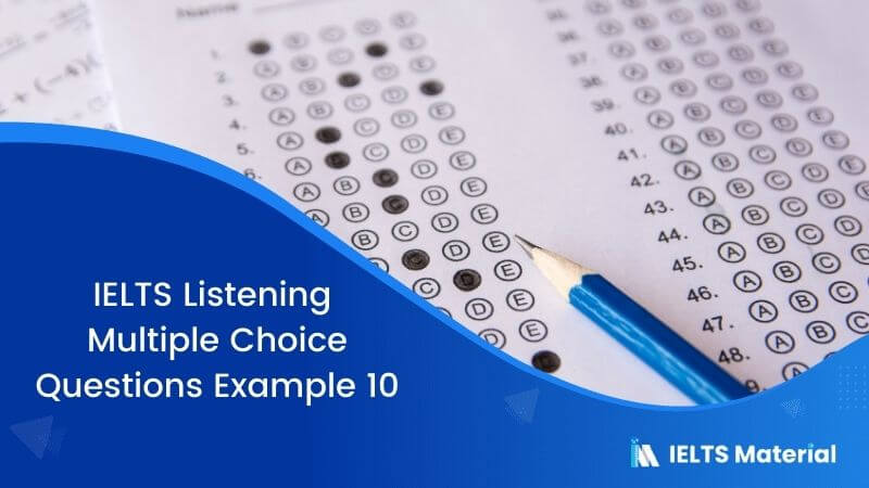 IELTS Listening Multiple Choice Questions | Example 10