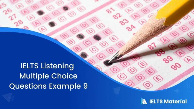 IELTS Listening Multiple Choice Questions | Example 9