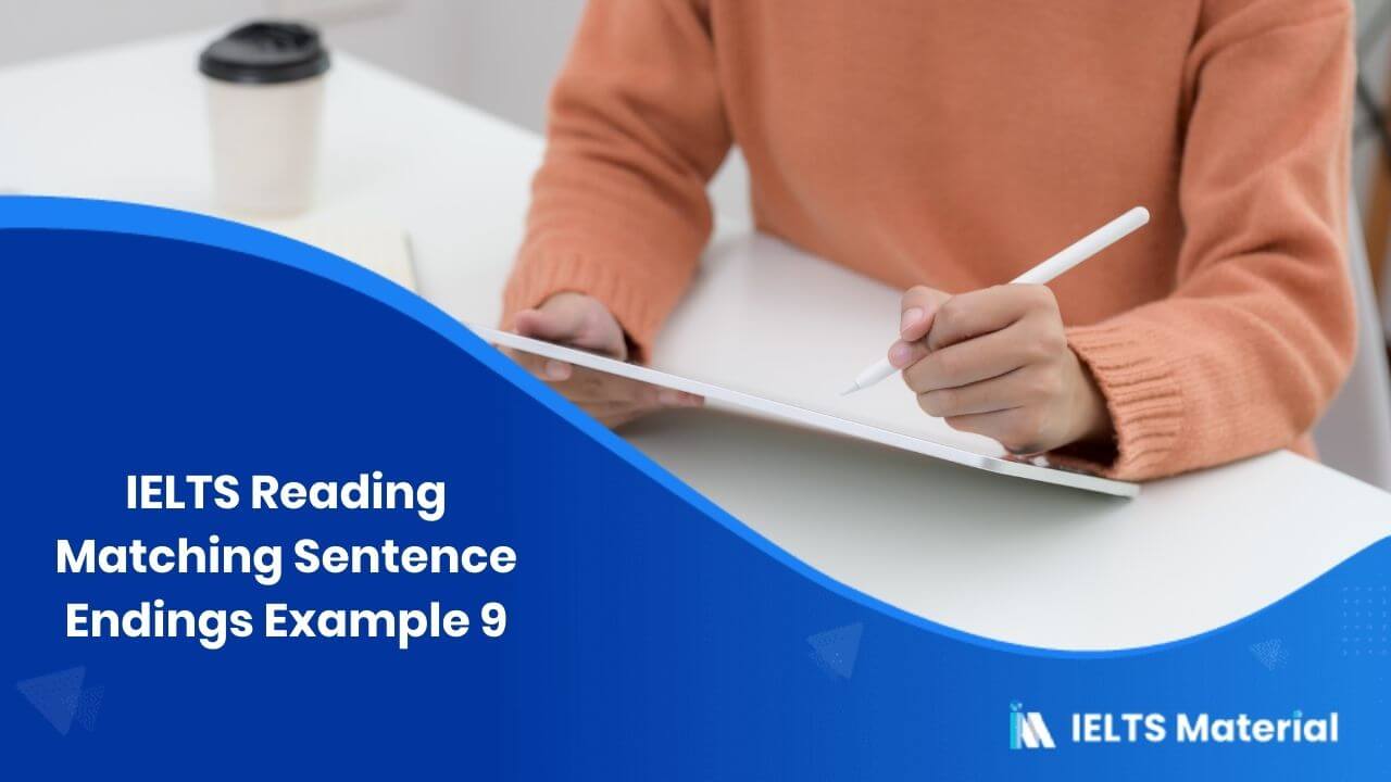 IELTS Reading Matching Sentence Endings Example 9