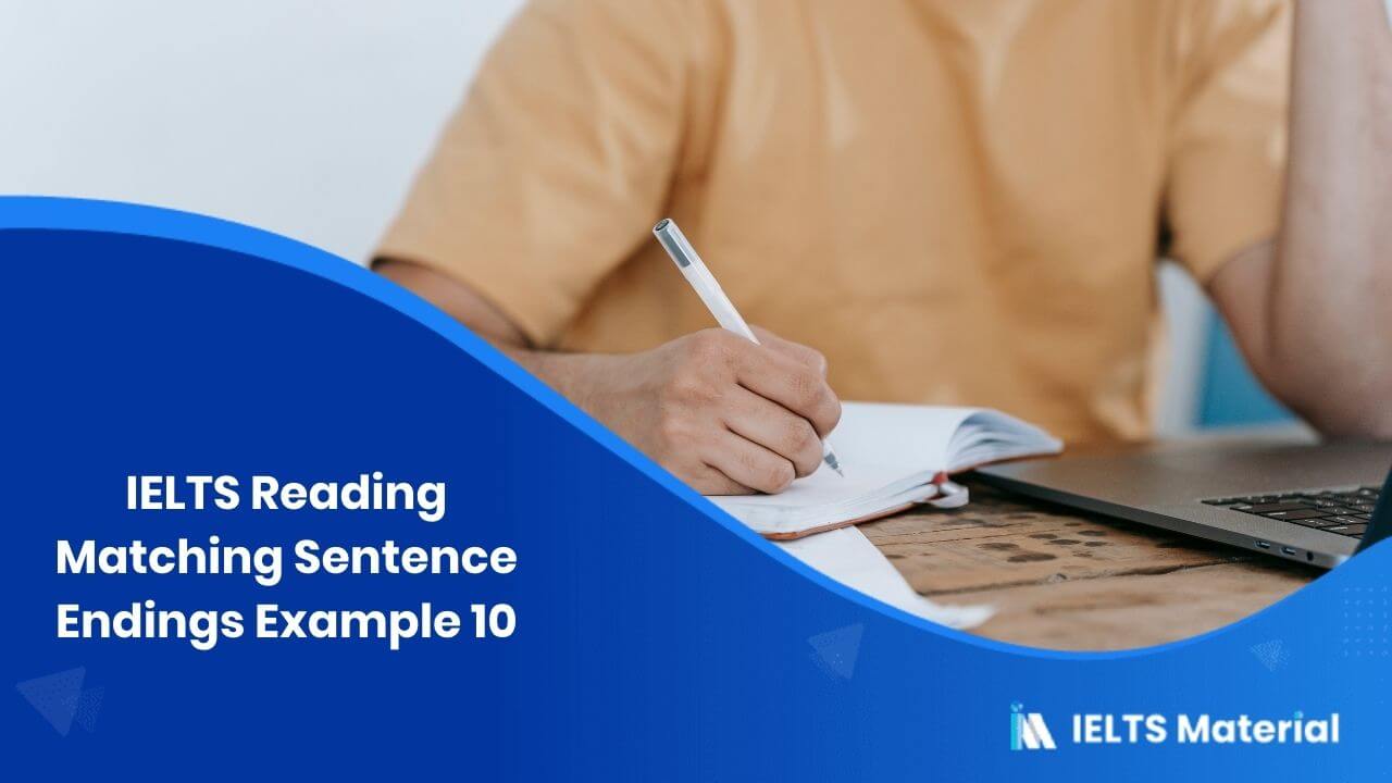 IELTS Reading Matching Sentence Endings Example 10