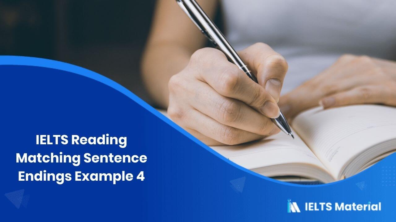 IELTS Reading Matching Sentence Endings Example 4