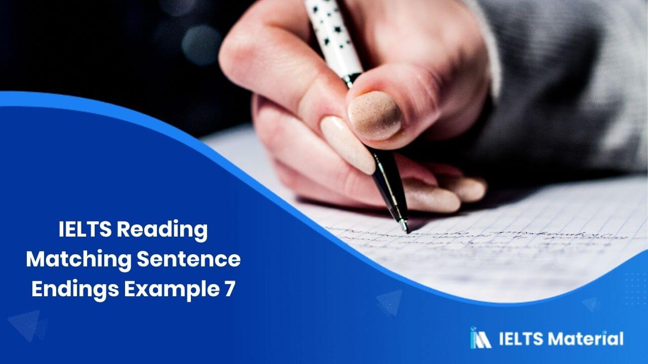 IELTS Reading Matching Sentence Endings Example 7