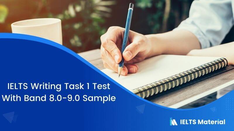 IELTS Writing Task 1 Test On 28th July With Band 8.0-9.0 Sample