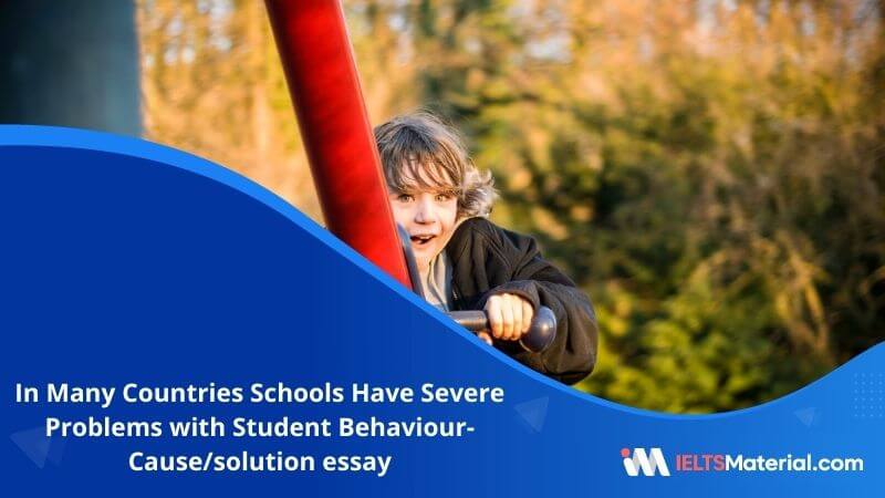 In Many Countries Schools Have Severe Problems with Student Behaviour- IELTS Writing Task 2