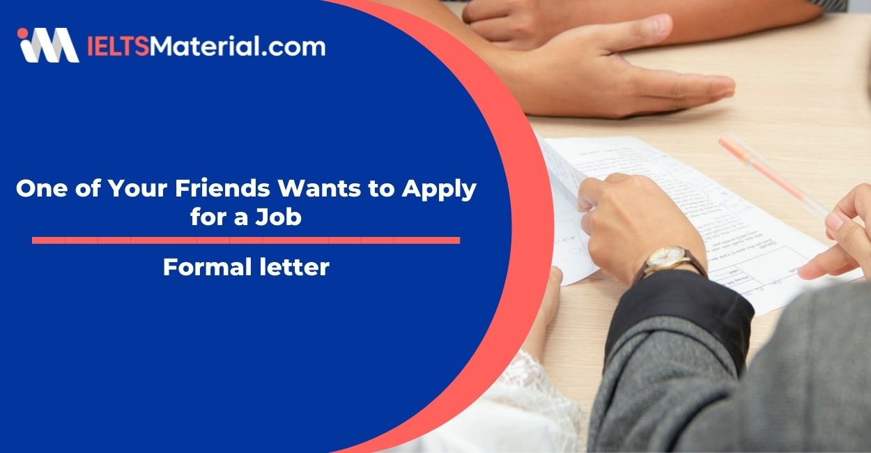 One of Your Friends Wants to Apply for a Job- Formal letter