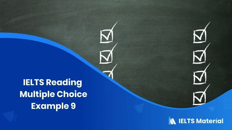 IELTS Reading Multiple Choice Example 9