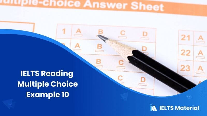 IELTS Reading Multiple Choice Example 10