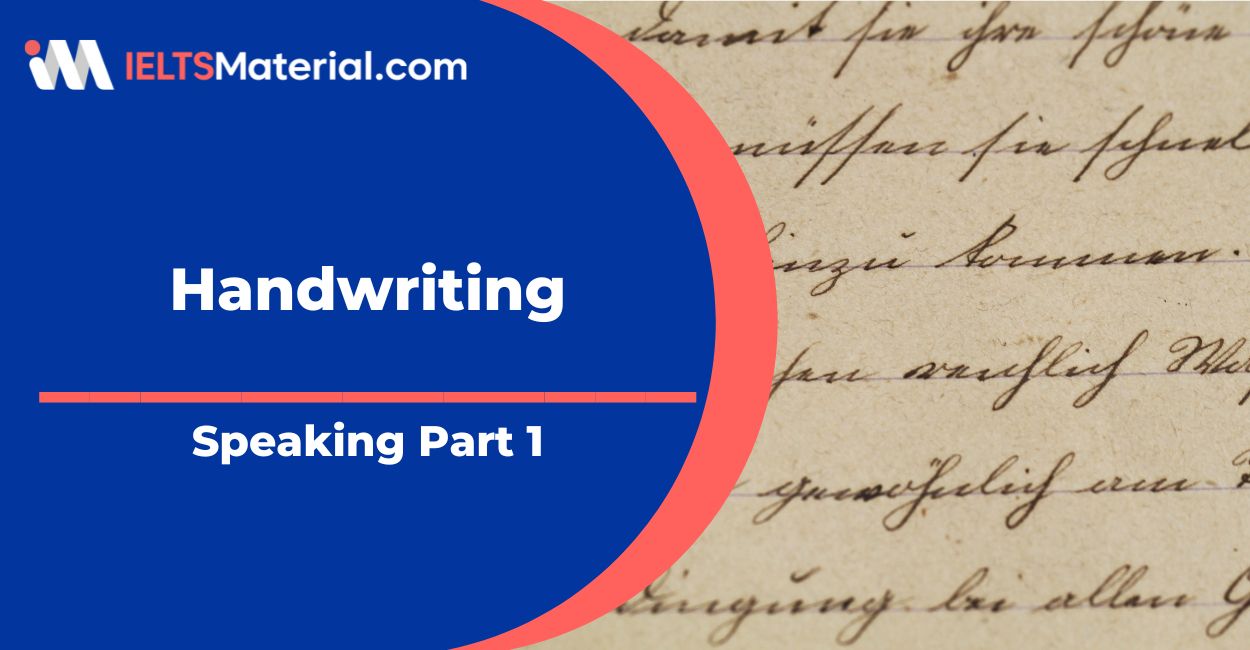 Handwriting Speaking Part 1 Sample Answers