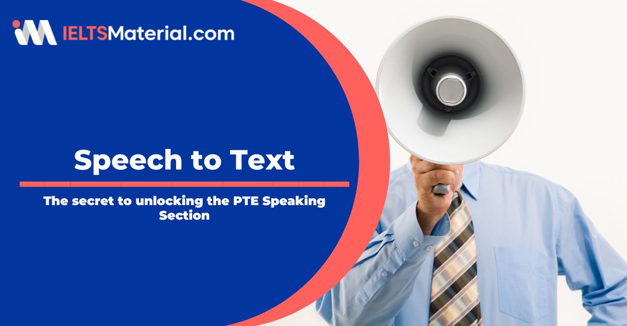 Speech to Text: the secret to unlocking the PTE Speaking Section