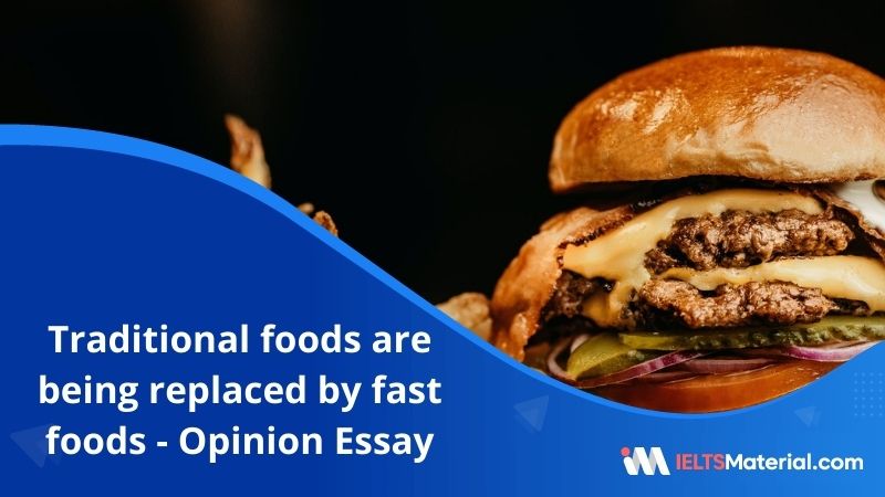 In Many Countries Traditional Foods are being Replaced by International Fast Foods – IELTS Writing Task 2