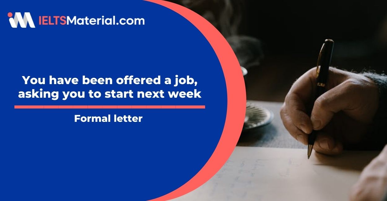 You have Been Offered a Job, Asking you to Start Next Week- Formal Letter