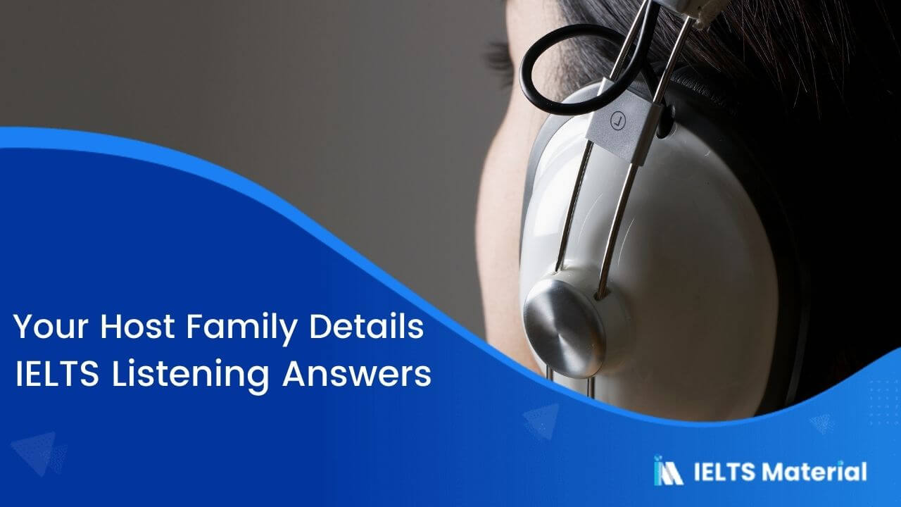 Your Host Family Details – IELTS Listening Answers