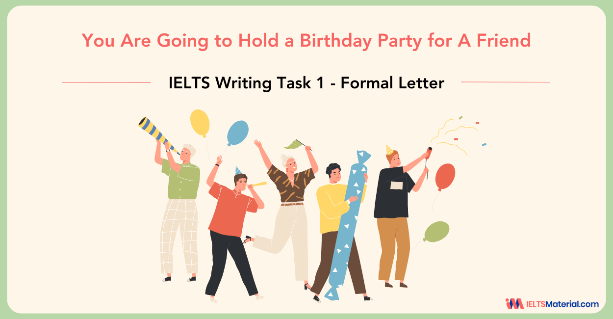 You Are Going to Hold a Birthday Party for A Friend  – IELTS Writing Task 1