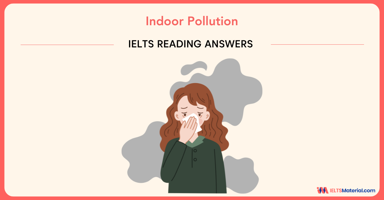 Indoor Pollution – IELTS Reading Answers